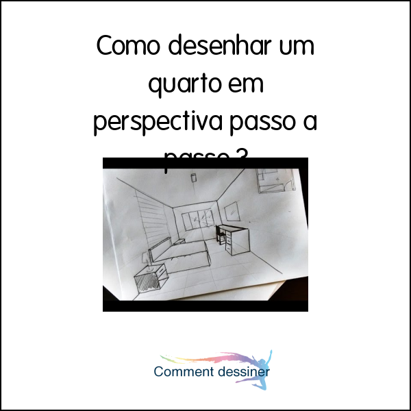 Como desenhar um quarto em perspectiva passo a passo